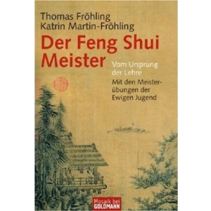 Der Feng Shui Meister von Thomas Fröhling und Katrin Martin-Fröhling (Foto: Goldmann Verlag GmbH)